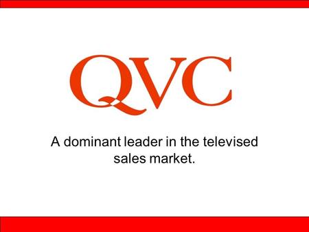 A dominant leader in the televised sales market..