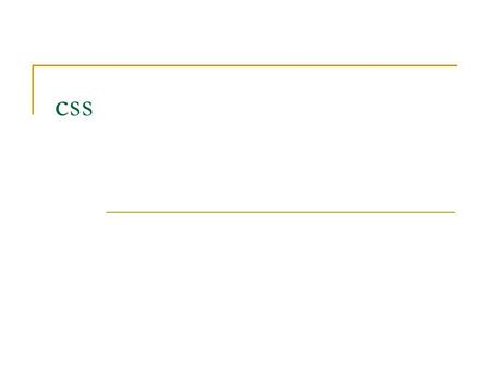 Css. Definition Cascading style sheet (CSS) Cascading Style Sheets (CSS) is a simple mechanism for adding style (e.g. fonts, colors, spacing) to Web documents.