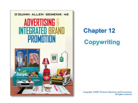 Copyright © 2006 Thomson Business and Economics. All rights reserved. Chapter 12 Copywriting.