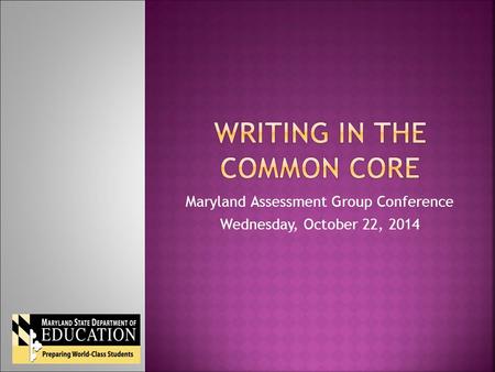 Maryland Assessment Group Conference Wednesday, October 22, 2014.