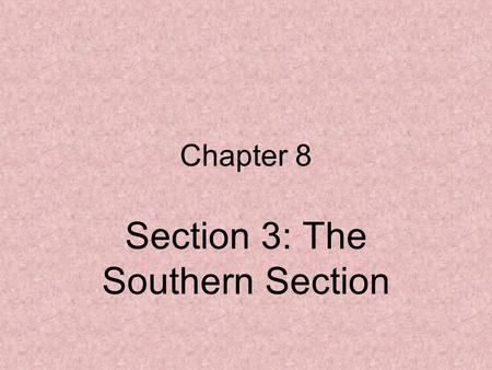 Chapter 8 Section 3: The Southern Section. Economy of the South 1 st half of 1800’s known as: “_________” 1820- 160 million pounds of ____cotton 1850-