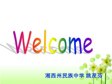 湘西州民族中学 姚茂芬. Solve the riddle You have two little windows. You open them in the morning and close them at night. When a man looks into them,he can see.