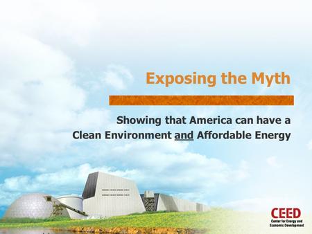 Exposing the Myth Showing that America can have a Clean Environment and Affordable Energy.