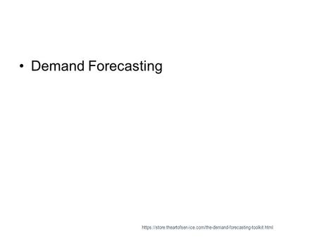 Demand Forecasting https://store.theartofservice.com/the-demand-forecasting-toolkit.html.