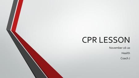 CPR LESSON November 16-20 Health Coach J. CPR History Cardiopulmonary resuscitation, commonly known as CPR, is an emergency procedure performed in an.