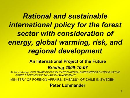 1 Rational and sustainable international policy for the forest sector with consideration of energy, global warming, risk, and regional development An International.