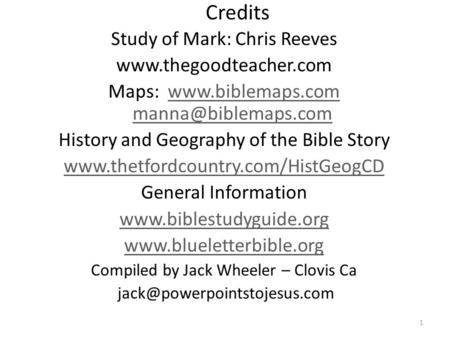 Credits Study of Mark: Chris Reeves  Maps:   History and.