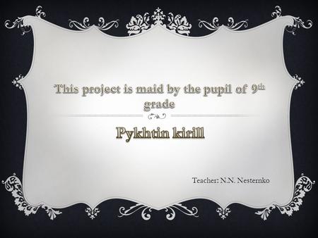 Teacher : N.N. Nesternko. 1) Films and Books 2) Genre,film director, year of creating 3) The Plot and the History  Killing Harry`s parents  Unhappy.