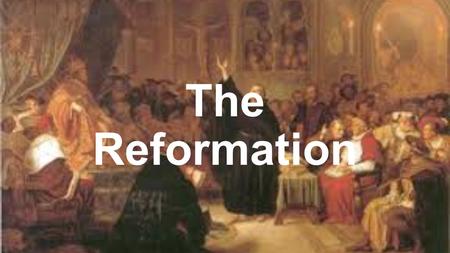 The Reformation. Causes of the Reformation Financial corruption, Abuse of power, Immorality Unfair taxation Sale of indulgences.