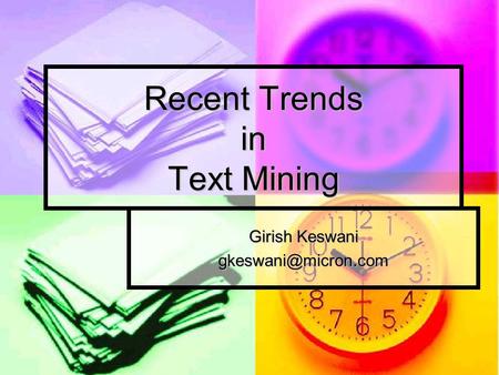 Recent Trends in Text Mining Girish Keswani