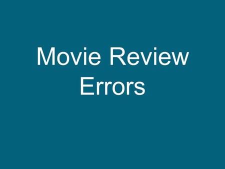 Movie Review Errors. EXAMPLE MOVIE REVIEW The short film “Most” is a passionate twenty-nine-minute work of art. The movie is about the different kinds.