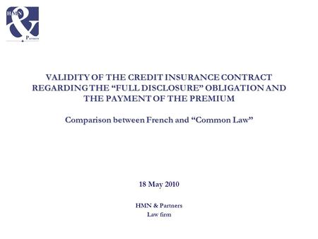 VALIDITY OF THE CREDIT INSURANCE CONTRACT REGARDING THE “FULL DISCLOSURE” OBLIGATION AND THE PAYMENT OF THE PREMIUM Comparison between French and “Common.