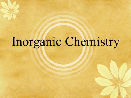 1 Inorganic Chemistry. 2 I.Matter A.Anything that has mass and takes up space. B.Matter exists in 3 states or phases: 1.Solid - have definite shape and.