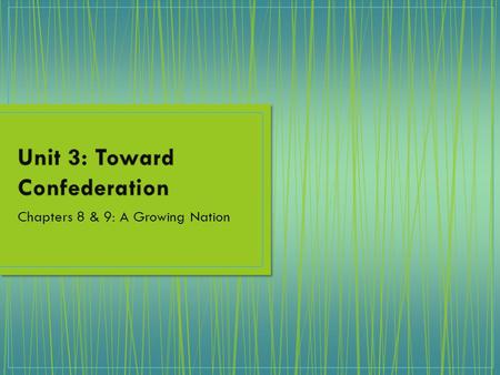 Chapters 8 & 9: A Growing Nation. Expansion to the West and North In 1869, the Canadian government arrange to buy Rupert’s Land and the Northwest Territory.