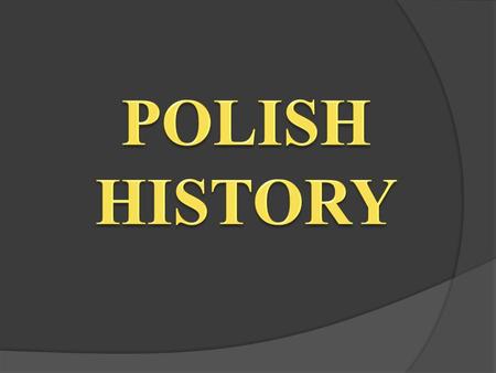 Poland began to form into a recognizable unitary and territorial entity around the middle of the 10th century under the Piast dynasty. Poland's first.