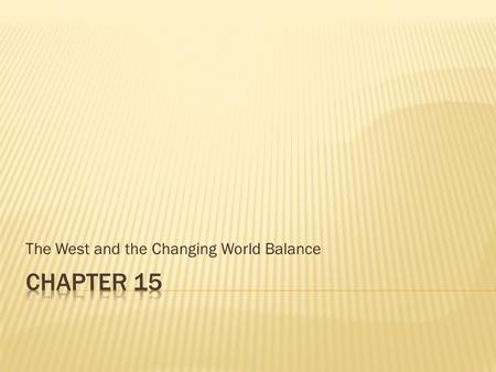 The West and the Changing World Balance.  1258 – Mongol conquest of Baghdad; fall of Abbasid caliphate  1266-1337 – Giotto  1275-1292 : Marco Polo.