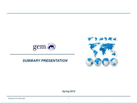 1 Riservato & Confidenziale SUMMARY PRESENTATION Spring 2012.