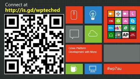 00 Cross Platform Development with Mono Connect at  #wp7au.