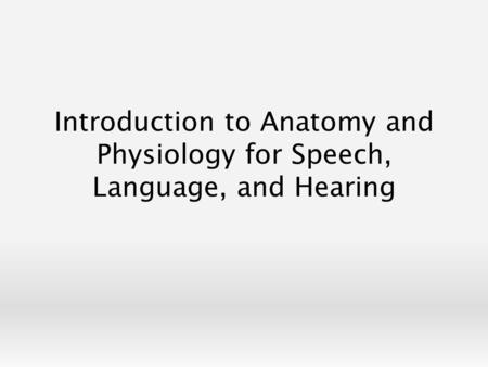 Overview Anatomy and physiology definitions Planes of Reference