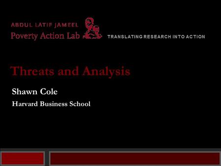 Shawn Cole Harvard Business School Threats and Analysis.