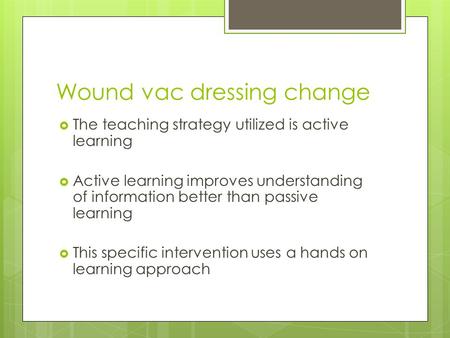 Wound vac dressing change