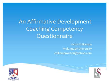 An Affirmative Development Coaching Competency Questionnaire Victor Chikampa Mulungushi University