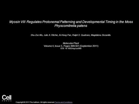 Myosin VIII Regulates Protonemal Patterning and Developmental Timing in the Moss Physcomitrella patens Shu-Zon Wu, Julie A. Ritchie, Ai-Hong Pan, Ralph.