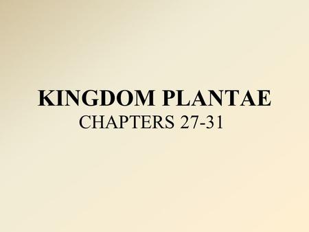 KINGDOM PLANTAE CHAPTERS 27-31. CHARACTERISTICS Autotrophic, eukaryotic, multicellular, primarily diploid but some triploid (corn) Plant-like protists.