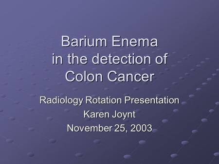 Barium Enema in the detection of Colon Cancer