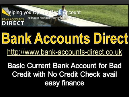 It is not easy to open a Bank Account for everyone especially in the UK. Because the person with bad credit history will not being qualified for getting.