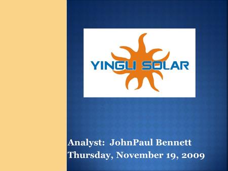 Analyst: JohnPaul Bennett Thursday, November 19, 2009.