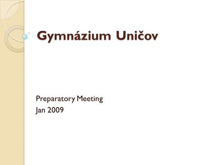 Gymnázium Uničov Preparatory Meeting Jan 2009. School Logo.