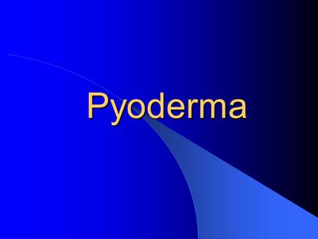 Pyoderma.