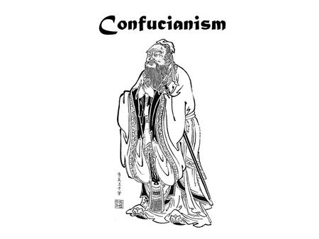 Confucianism.