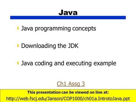 Chapter 1© copyright Janson Industries 20151 Java ▮ Java programming concepts ▮ Downloading the JDK ▮ Java coding and executing example This presentation.