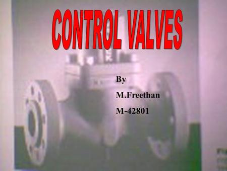 CONTROL VALVES By M.Freethan M-42801.