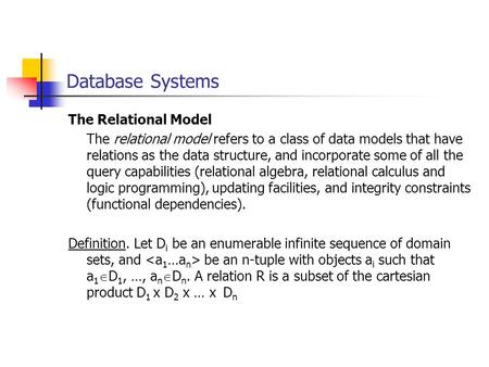 The Relational Model The relational model refers to a class of data models that have relations as the data structure, and incorporate some of all the query.