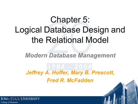 Chapter 5: Logical Database Design and the Relational Model