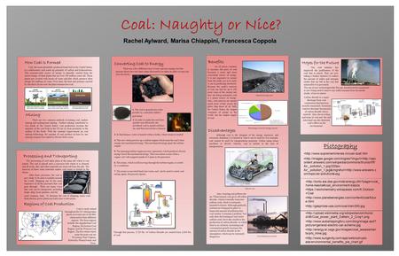 How Coal Is Formed Coal, the most plentifully produced fossil fuel in the United States, is a sedimentary rock made up primarily of carbon and hydrocarbons.