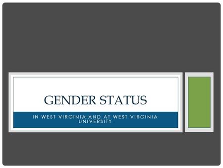 IN WEST VIRGINIA AND AT WEST VIRGINIA UNIVERSITY GENDER STATUS.