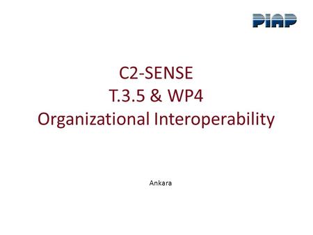 C2-SENSE T.3.5 & WP4 Organizational Interoperability Ankara.