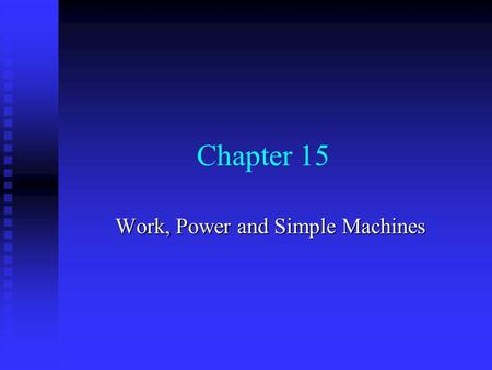 Work, Power and Simple Machines