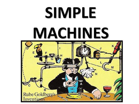 SIMPLE MACHINES.