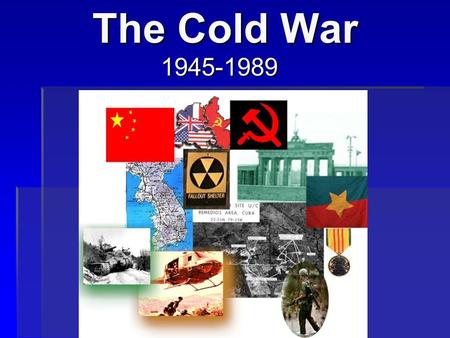 The Cold War 1945-1989. Definition:  A period of tension and hostility between the USA and the former Soviet Union from 1945-1989  No actual fighting.