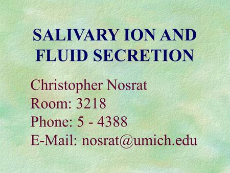 SALIVARY ION AND FLUID SECRETION