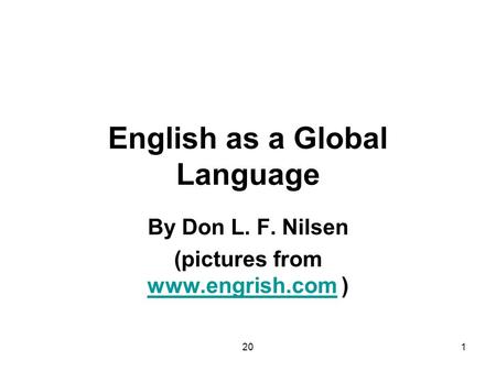 201 English as a Global Language By Don L. F. Nilsen (pictures from www.engrish.com ) www.engrish.com.