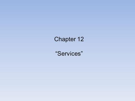 Chapter 12 “Services”. Story Telling Time – listen to the captivating stories your teacher is about to tell you: Shift from Hunting and Gathering to Agriculture.