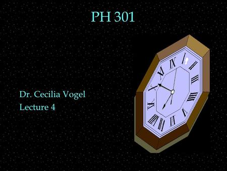 PH 301 Dr. Cecilia Vogel Lecture 4. Review Outline  Lorentz transformation  simultaneity  twin paradox  Consequences of Einstein’s postulates  length.