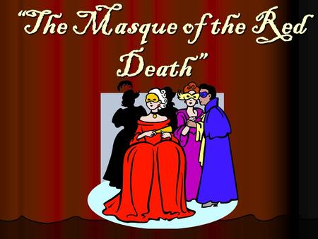 “The Masque of the Red Death”