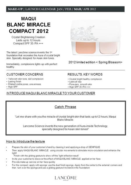 MAKE-UP | LAUNCH CALENDAR JAN / FEB / MAR/ APR 2012 RESULTS. KEY WORDSCUSTOMER CONCERNS Yellowish skin tone, dull complexion Lasting finish Dilated/visible.